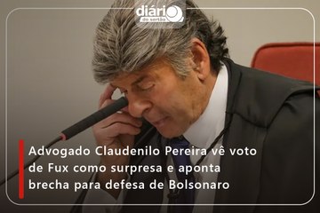 Advogado Claudenilo Pereira vê voto de Fux como surpresa e aponta brecha para defesa de Bolsonaro