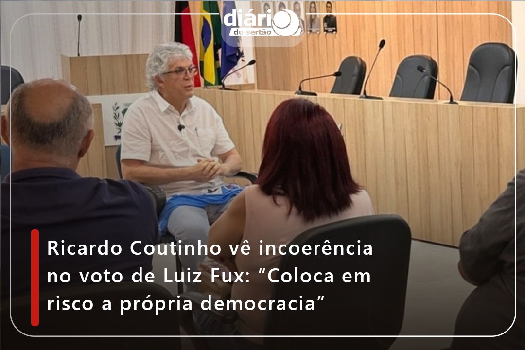 Ricardo Coutinho vê incoerência no voto de Luiz Fux: “Coloca em risco a própria democracia”