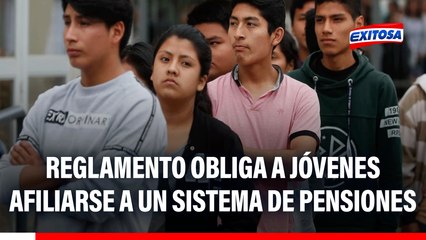 Reglamento obliga a jóvenes de 18 años afiliarse a un sistema de pensiones: "Es impositiva"