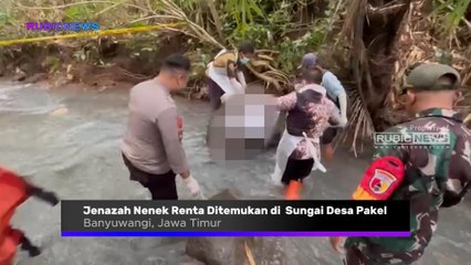 Jenazah Nenek Renta Ditemukan Tersangkut di Bebatuan Aliran Sungai Desa Pakel