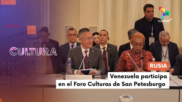 Venezuela participa en el Foro Culturas de San Petesburgo CULTURA TE LO CUENTO 11-09-2025