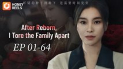 After Reborn I Tore The Family Apart Full Movie