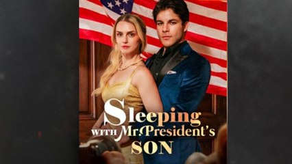 Hot🔥 Sleeping With Mr President's Son (2025) Full Movie