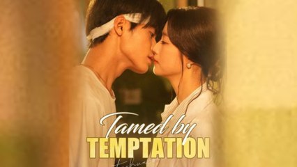 Tamed by Temptation Full Episode