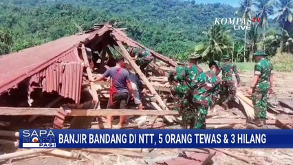 Banjir Bandang Terjang di NTT, 5 Orang Tewas dan 3 Hilang | SAPA PAGI