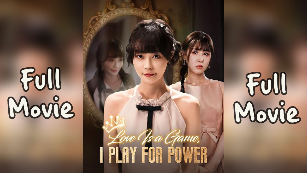 Love Is a Game I Play for Power (DUBBED) Chinese Short Drama