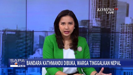 Bandara Kathmandu Dibuka, Warga BerbondongBondong Tinggalkan Nepal | SAPA PAGI