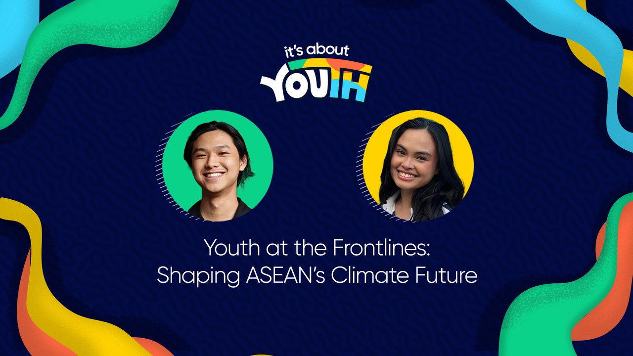 It’s About YOUth: Youth at the Frontlines | Shaping ASEAN’s Climate Future