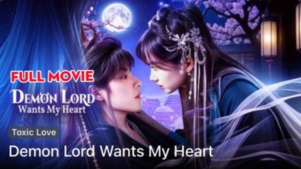Demon Lord Wants My Heart - FULL MOVIES ENGLISH SUB