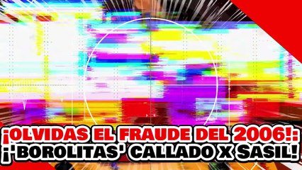 🔥🚨¡OLVIDAS EL FRAUDE DE ‘FECAL’ DEL 2006! ¡EL BOROLITAS ANAYA es CALLADO por la VALIENTE SASIL!