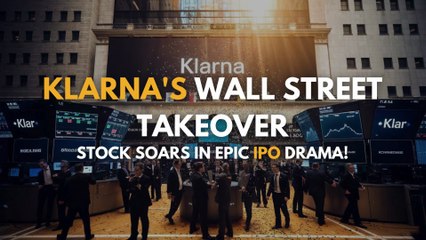 Klarna's Wall Street Takeover: Stock Soars in Epic IPO Drama!