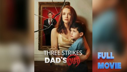 Three Strikes Dad's Out Full Movie
