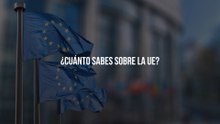 ¿Cuánto sabes sobre la UE? Demuéstralo con estas 10 preguntas