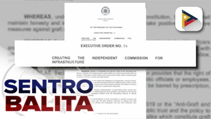 Independent Commission na mag-iimbestiga sa anomalya sa flood control projects, pinagtibay ni PBBM sa bisa ng E.O. 94 | ulat ni Kenneth Paciente