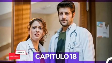 Urgente; Se Necesita Amor Capitulo 18 (Doblado en Español)