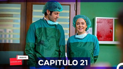 Urgente; Se Necesita Amor Capitulo 21 (Doblado en Español)