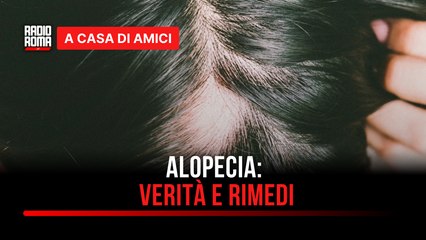 Alopecia, verità e rimedi - con Giusy Merola