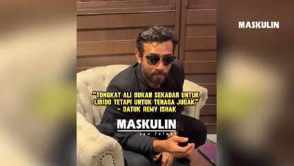 "Tongkat Ali Bukan Sekadar Untuk Libido Tetapi Untuk Tenaga Jugak" - Datuk Remy Ishak