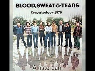 Blood, Sweat & Tears - bootleg Live in Amsterdam, NL, 09-20-1970 part two