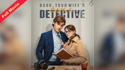 Boss, Your Wife's a Whole Detective! (Full & Detailed Movie)