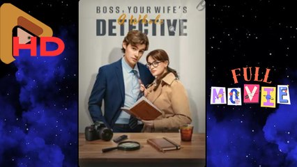 [Hot 2025🔥] Boss Your Wife's A Whole Detective Full Movie - R