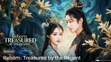 Reborn Treasured By The Regent Full Episode