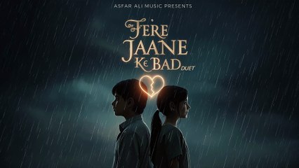 Tere Jaane Ke Baad (Duet) | Official Sad Romantic Song 2025 | Asfar Ali Music