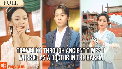 Traveling through ancient times, I worked as a gynecologist in the harem