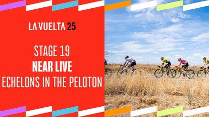 Stage 19 Echelons: Intense Action in La Vuelta 2025 🚴‍♂️