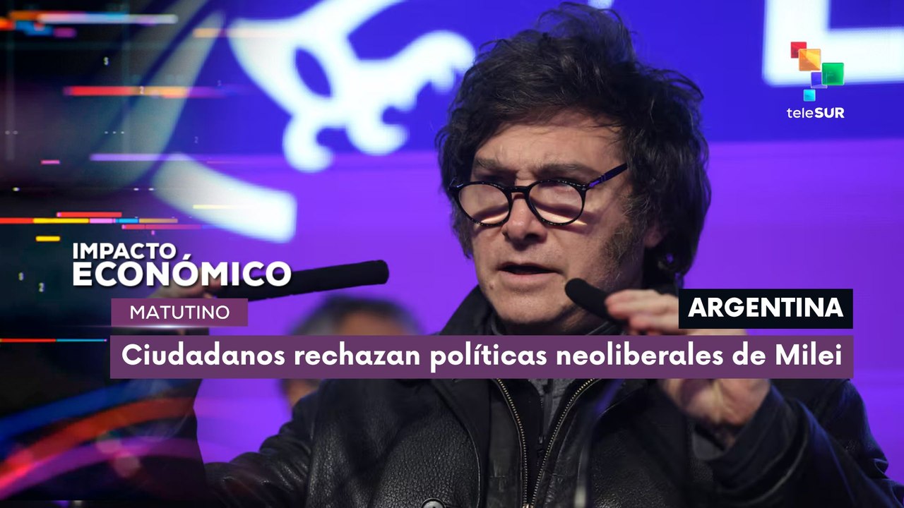 Argentina | Ciudadanos rechazan políticas neoliberales de Milei
