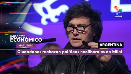 Argentina | Ciudadanos rechazan políticas neoliberales de Milei