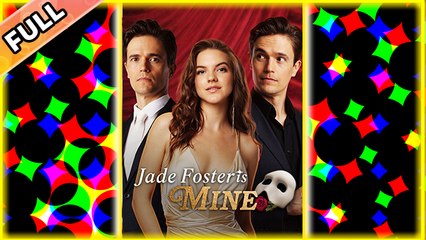 Jade Foster Is Mine [Hot 2025🔥]