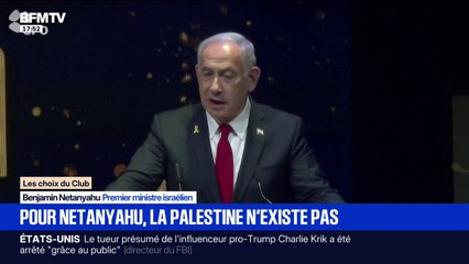 LE CHOIX DU CLUB - Pour Netanyahu, la Palestine n'existe pas