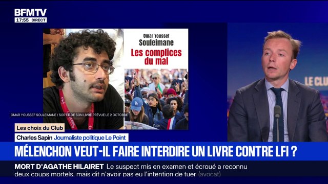 LES CHOIX DU CLUB - Jean-Luc Mélenchon veut-il faire interdire un livre contre LFI ?