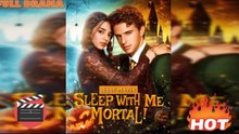 [HOT MOVIE]  Sleep with Me, Mortal!#Full Drama