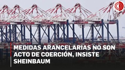 Medidas arancelarias no son acto de coerción, insiste CSP; aplicarán a países con los que no hay tratados