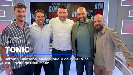 Jérôme Calatraba, ancien joueur de l'OGC Nice, est l'invité de Gym Tonic