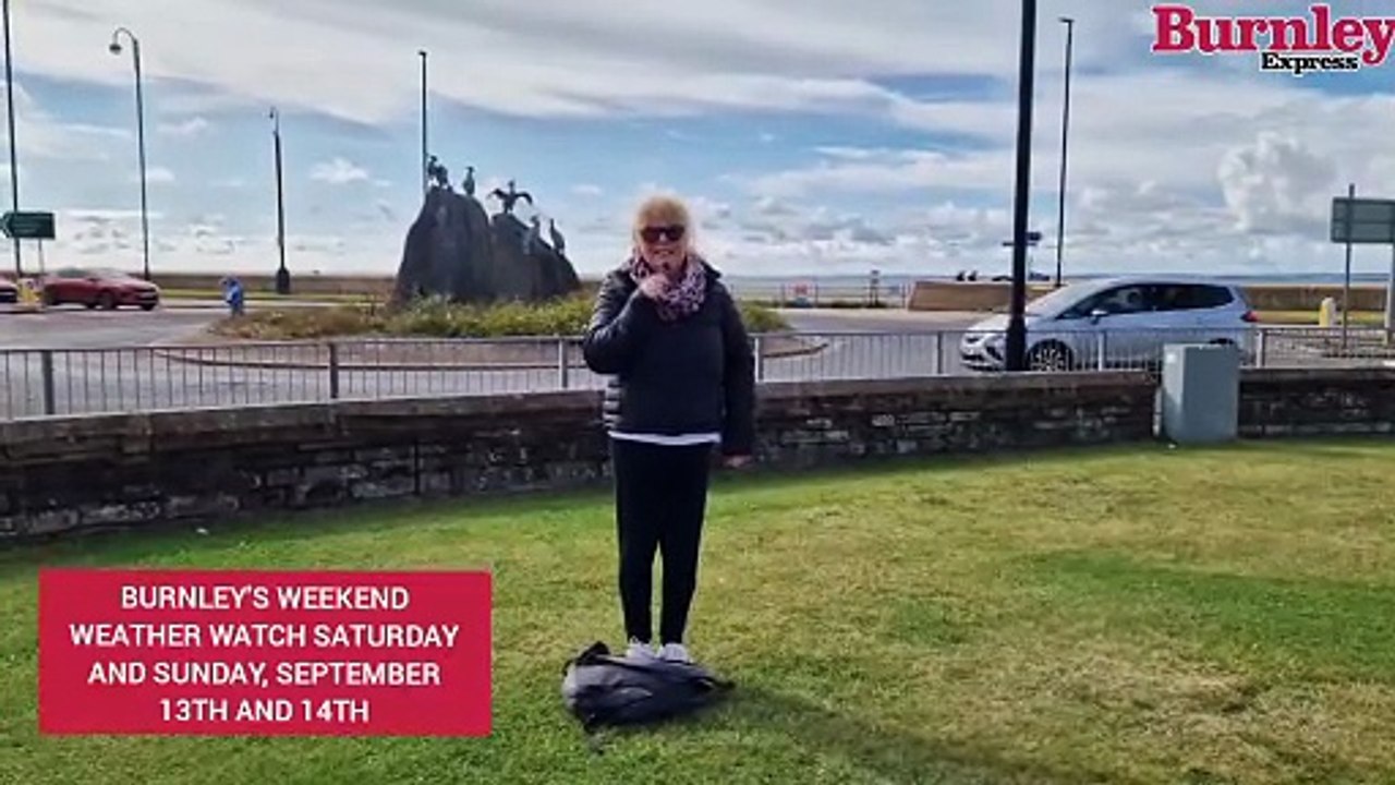 Burnley's weekend weather watch for Saturday and Sunday, September 13th and 14th