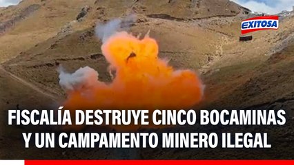La Libertad: Fiscalía destruye cinco bocaminas y un campamento dedicado a la minería ilegal