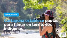 Cartagena establece pautas para filmar en territorios indígenas