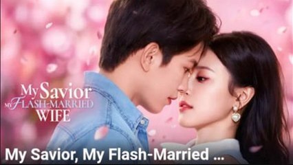 My Savior My Flash Married Wife Chinese Drama