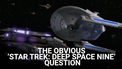 After Watching All Of 'Star Trek: Deep Space Nine,' We Need To Ask A Really Obvious Question About The Franchise