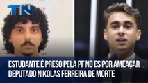 Estudante é preso pela PF no ES por ameaçar deputado Nikolas Ferreira de morte
