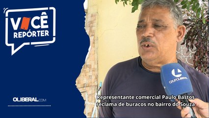 Representante comercial Paulo Bastos reclama de buracos no bairro do Souza