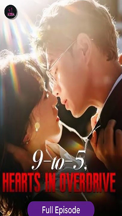 [Eng sub] 9-to-5, Hearts in Overdrive Full Movie #OneOneChannel #FullMovie