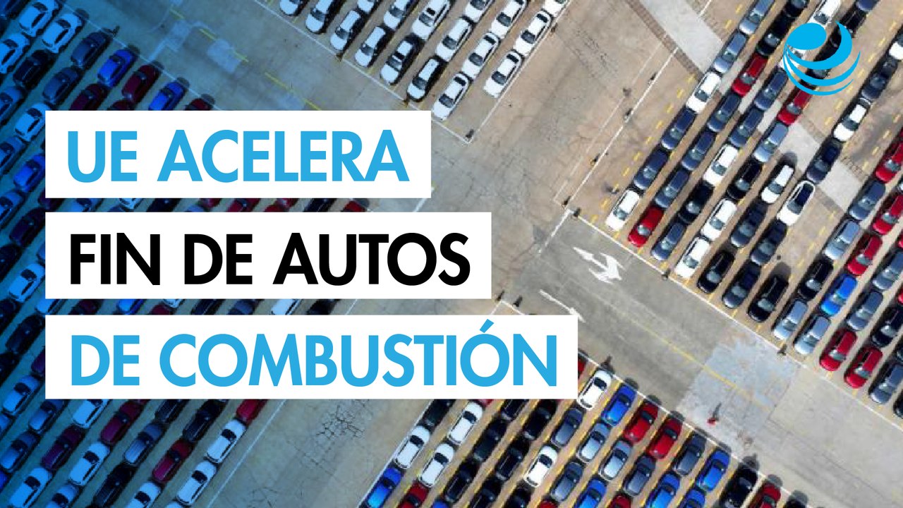 Unión Europea acelerará revisión para poner fin a la venta de autos de combustión