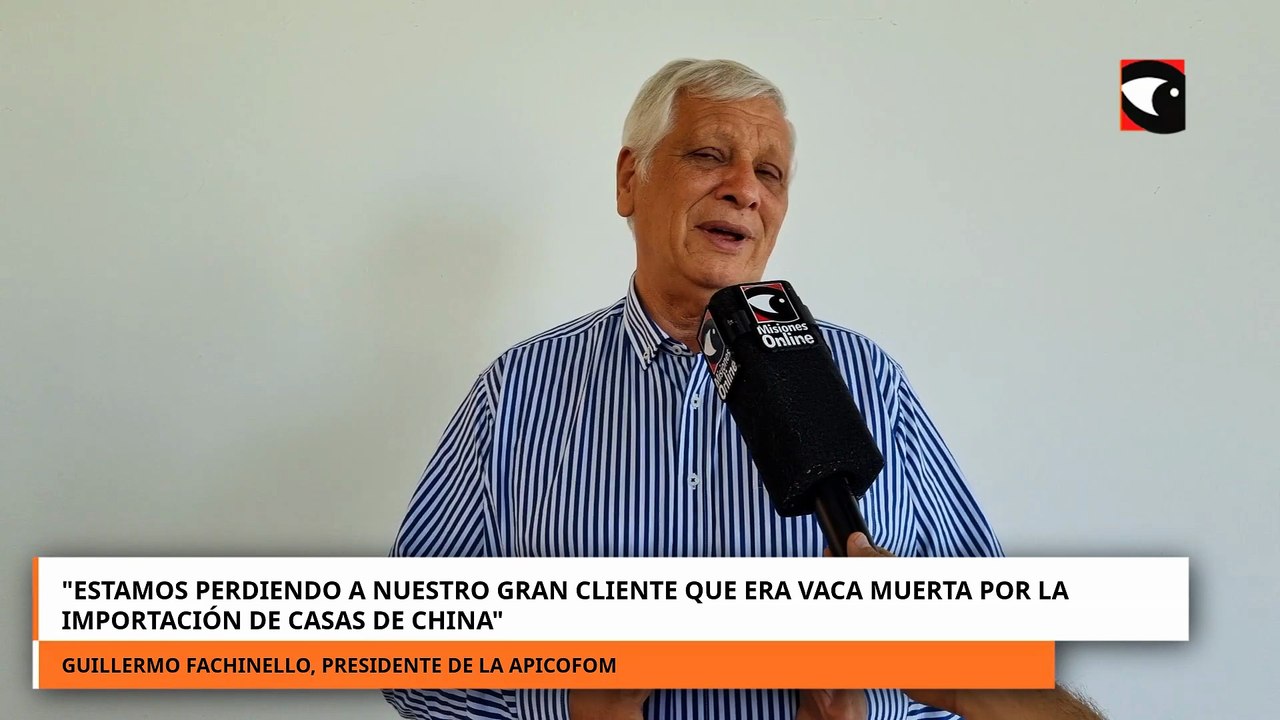 Fachinello advirtió que la forestoindustria pierde el mercado de Vaca Muerta por casas importadas de