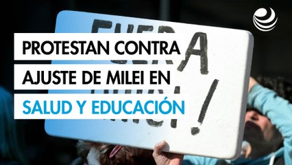 Miles de argentinos salen a las calles contra ajuste de Milei en salud y educación