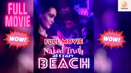 New Naked Truth At Crazy Beach Drama Hub