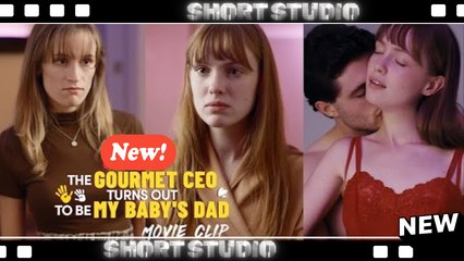 [TOP MOVIE] The Gourmet CEO Turns Out to Be My Baby’s Dad #Shortstudio